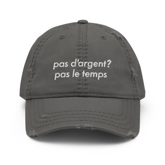 CASQUETTE PAS D'ARGENT? PAS LE TEMPS